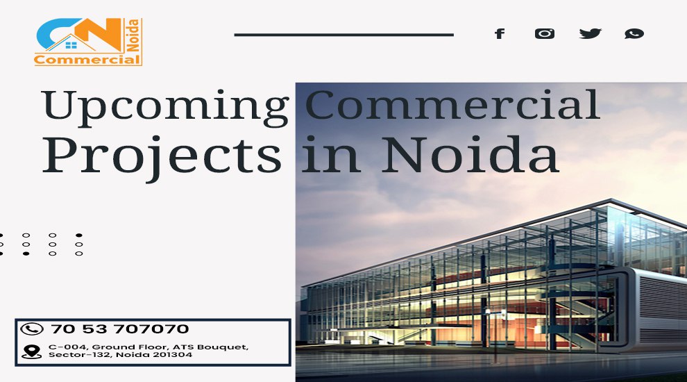 Upcoming Commercial Projects in Noida