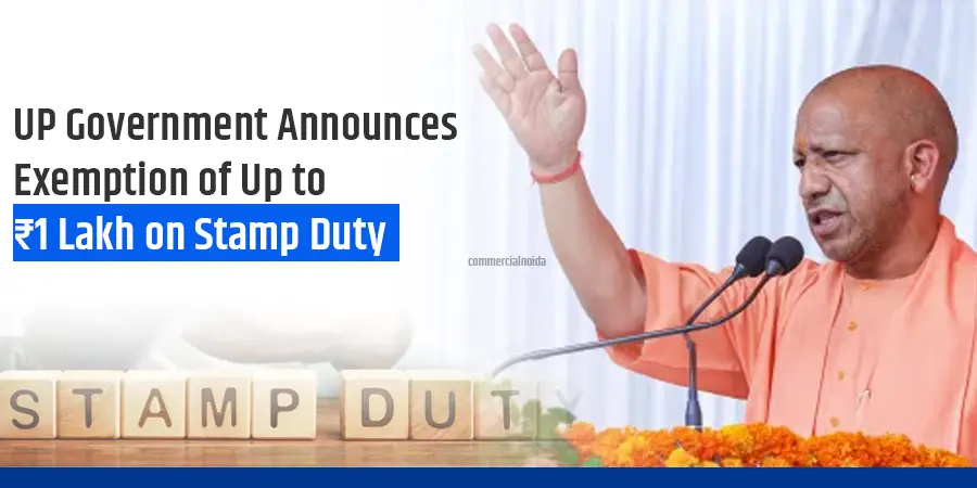 UP Government Announces Exemption of Up to 1 Lakh on Stamp Duty (July 2025)