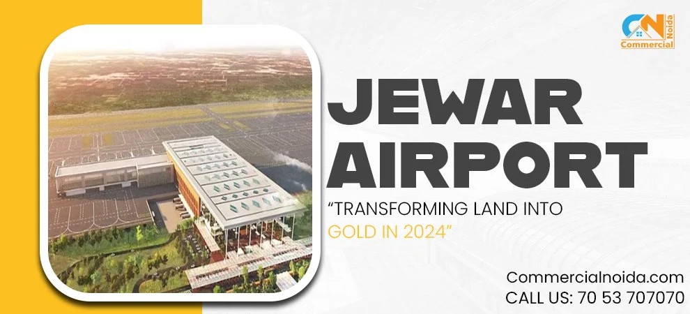 Jewar International Airport: Transforming Land into Gold In 2024