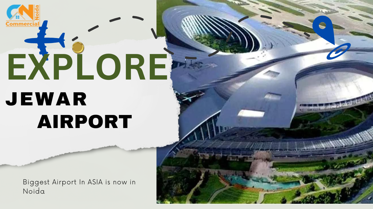 Jewar International Airport - Explore latest updates,News & development near Upcoming Noida Airport