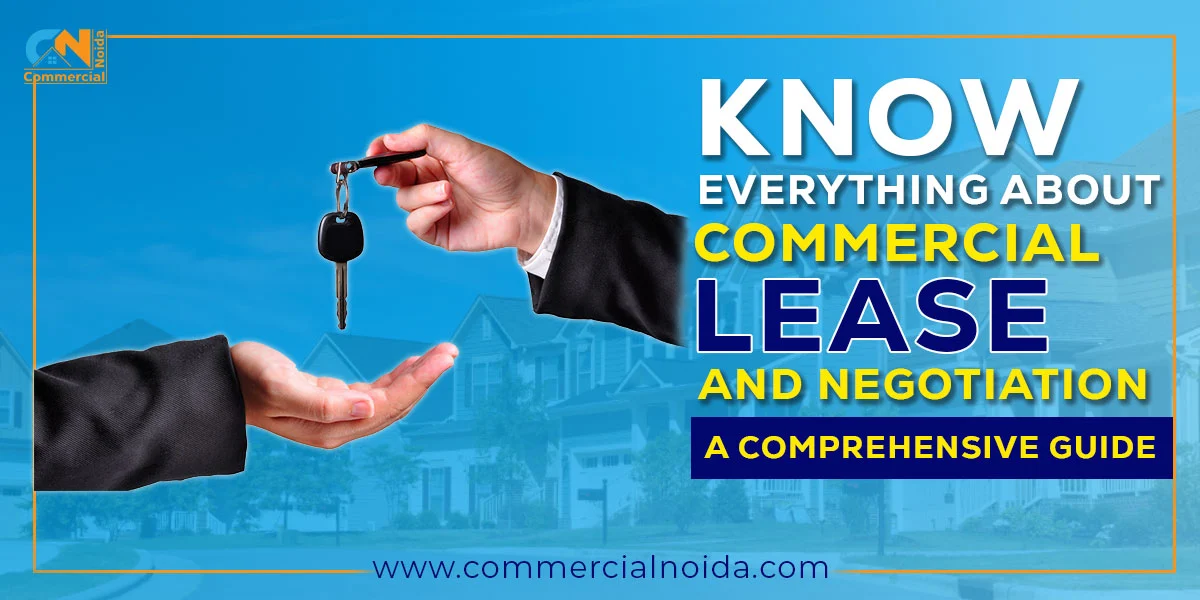 Know Everything About Commercial Lease and Negotiation: A Comprehensive Guide