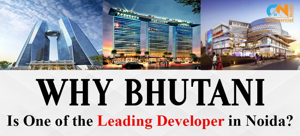 Why is Bhutani one of the leading developers in Noida?