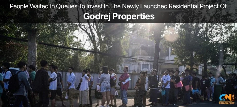 People Waited In Queues To Invest In The Newly Launched Residential Project Of Godrej Properties