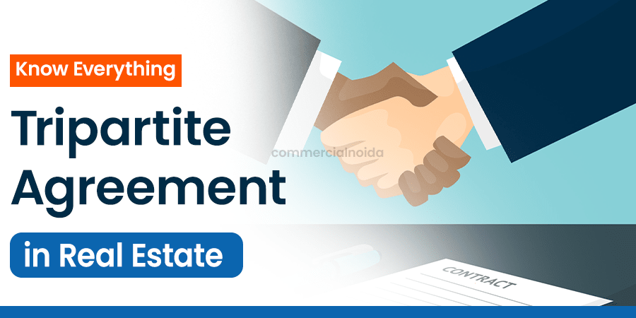 Know Everything About Tripartite Agreement in Real Estate