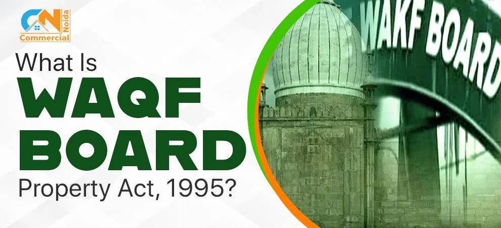 What Is Waqf Board Property Act, 1995?