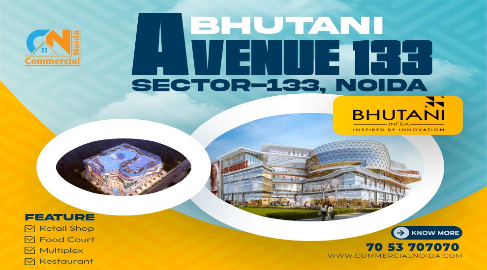 Bhutani Avenue 133: A Future Ready Commercial Center In Noida