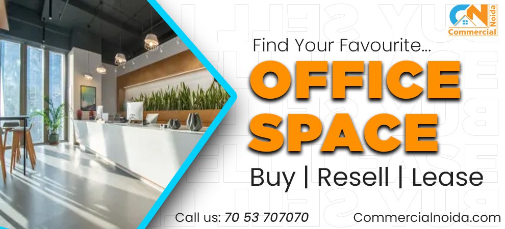 Office Space Solutions By Commercial Noida-Buy | Resell | Lease