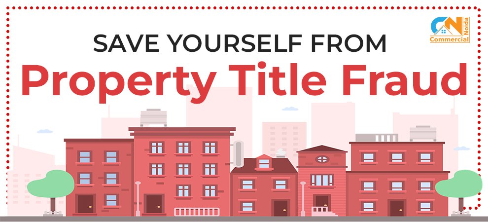 How To Save Yourself From Property Title Frauds In India?