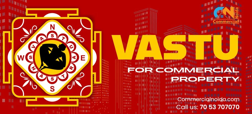 Know Everything About Vastu While Purchasing Commercial Property 