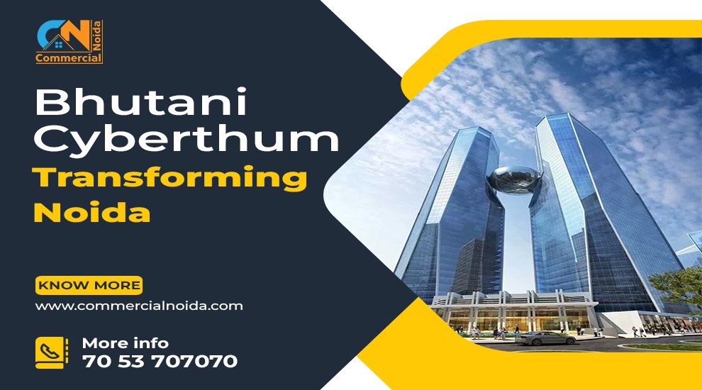 Exploring Bhutani Cyberthum: A Project With the Aim of Transforming Noida