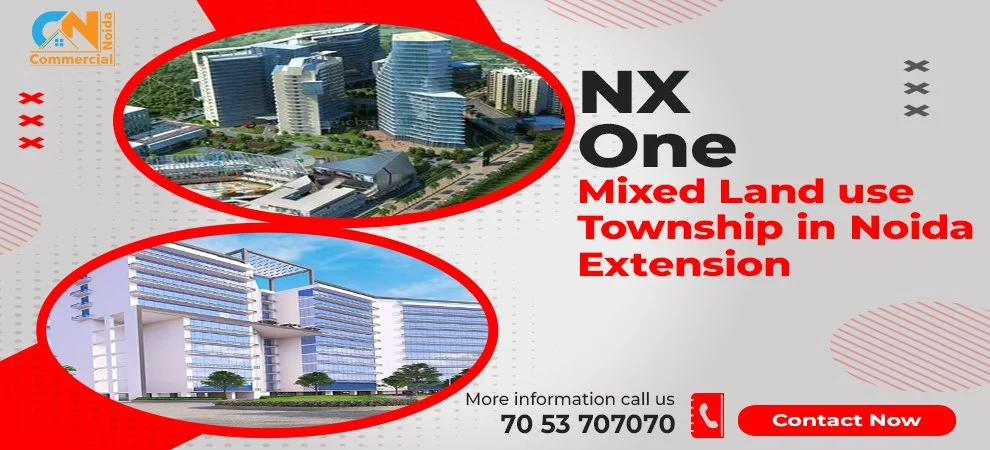 NX One: First and Only Mixed Land use Township in Noida Extension