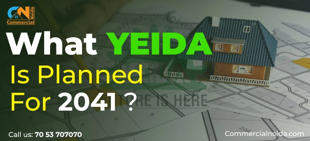 What YEIDA Is Planned For 2041? Blueprint Of Development!