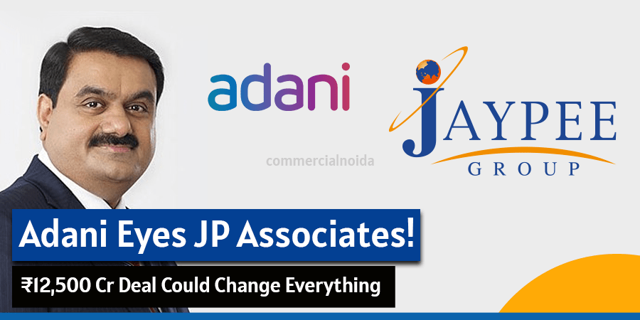 Adani Group 12,500 Cr Offer to Save JP Associates Shocks Market