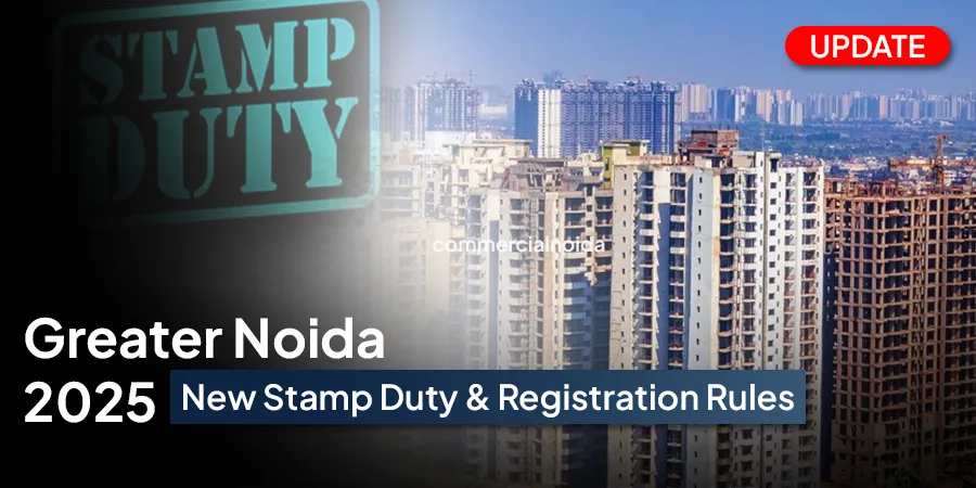 New Stamp Duty & Registration Rules in Greater Noida 2025