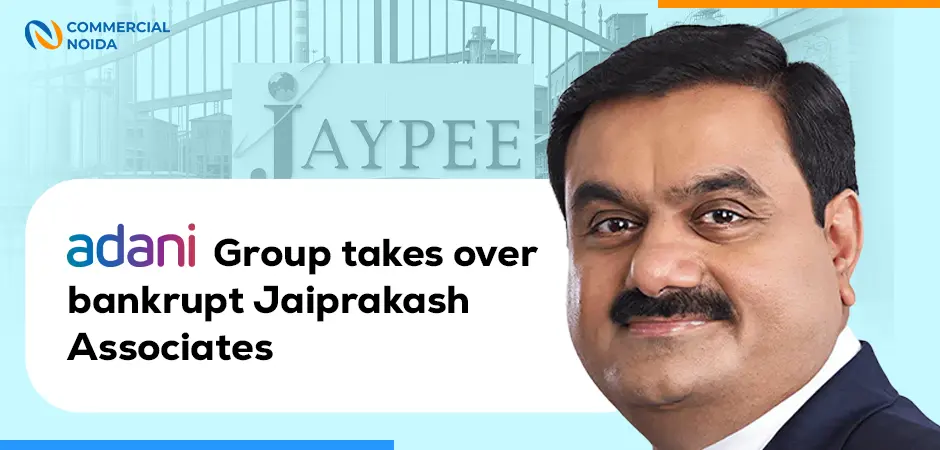 Adani Group takes over bankrupt Jaypee Associates 