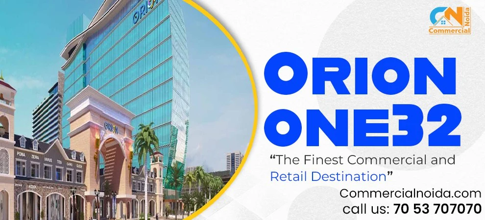 What Makes Orion one32 the Finest Commercial & Retail Destination?