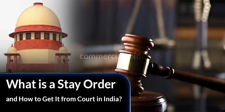 What is a Stay Order and How to Get It from Court in India?