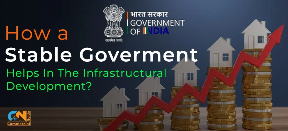 How can a stable government help in infrastructural development?