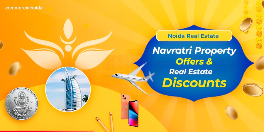 Noida Real Estate Navratri Property Offers & Real Estate Discounts