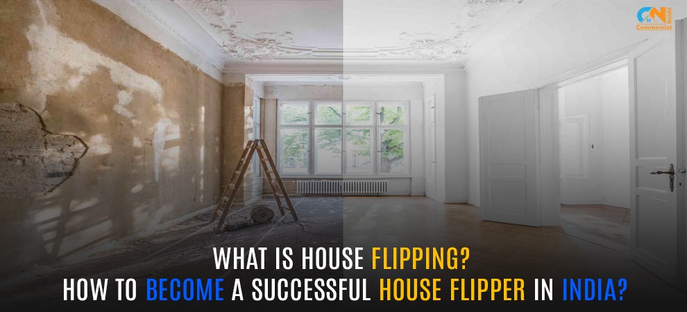What is House Flipping and How to become a successful House Flipper?