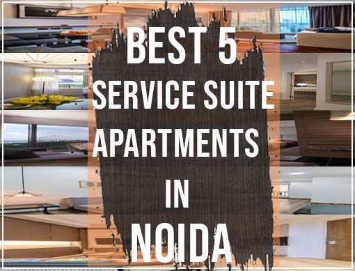 Best Five Service Suite Apartment To Invest In Noida