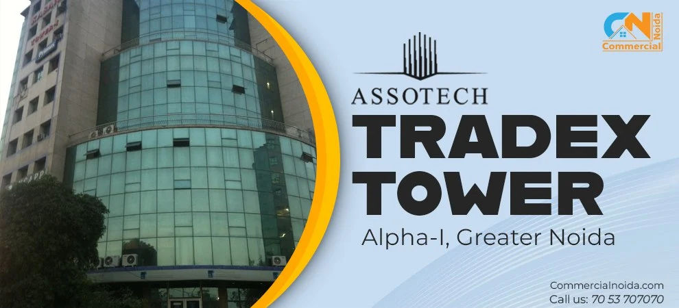 Assotech Tradex Tower I and II